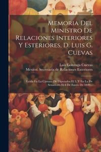 Memoria Del Ministro De Relaciones Interiores Y Esteriores, D. Luis G. Cuevas