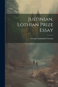 Justinian. Lothian Prize Essay