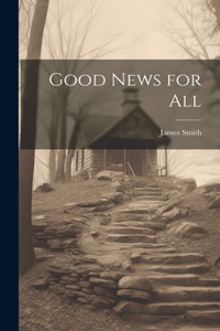Good News for All