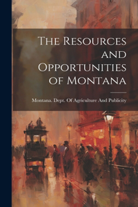 Resources and Opportunities of Montana