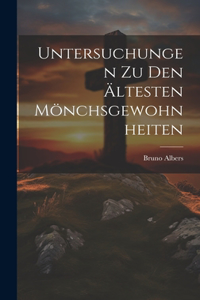 Untersuchungen zu den ältesten Mönchsgewohnheiten
