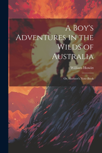 Boy's Adventures in the Wilds of Australia
