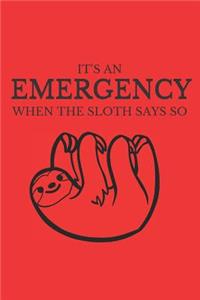 It's An Emergency When The Sloth Says So