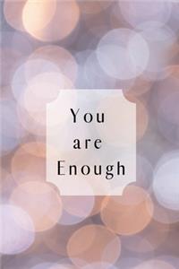 You are enough