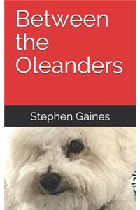 Between the Oleanders