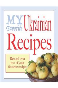 My Favorite Ukrainian recipes
