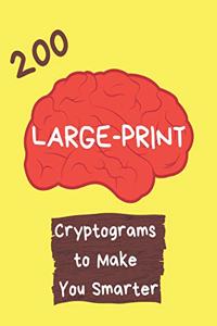 200 Large Print Cryptograms to Make You Smarter