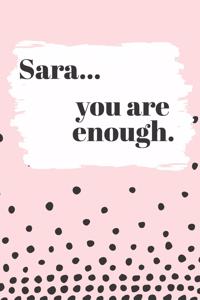 Sara You are Enough