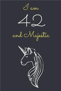 I am 42 and Majestic