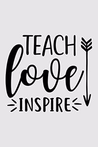 Teach, love, inspire