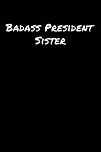 Badass President Sister