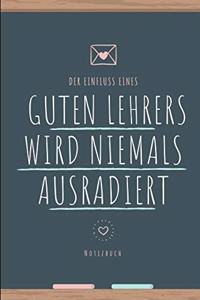 Der Einfluss Eines Guten Lehrers Wird Niemals Ausradiert Notizbuch