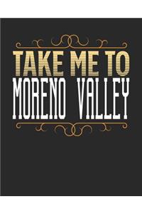 Take Me To Moreno Valley