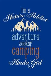 I'm A Nature Addict Adventure Seeker Camping Kinda Girl