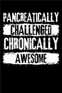 Pancreatically Challenged Chronically Awesome