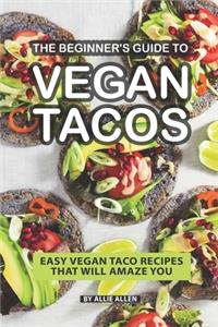 Beginner's Guide to Vegan Tacos