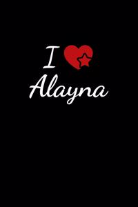 I love Alayna