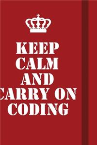 Keep Calm And Carry On Coding