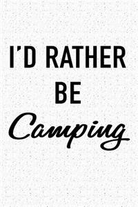 I'd Rather Be Camping