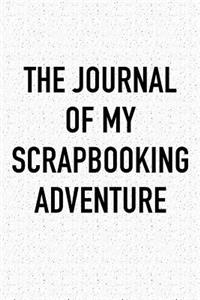 The Journal of My Scrapbooking Adventure