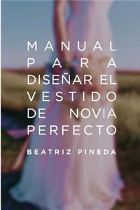 Manual para Diseñar el vestido de Novia Perfecto