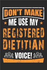 Don't Make Me Use My Registered Dietitian Voice!