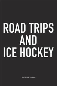 Road Trips And Ice Hockey