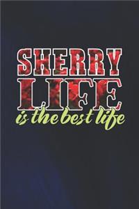 Sherry Life Is The Best Life