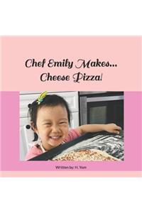 Chef Emily Makes...Cheese Pizza!