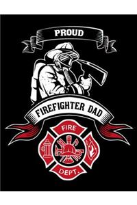 Proud firefighter dad fire dept