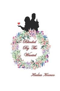 Blinded By The Wanted