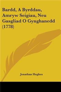 Bardd, A Byrddau, Amryw Seigiau, Neu Gasgliad O Gynghanedd (1778)