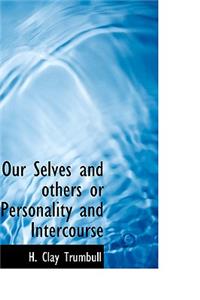 Our Selves and Others or Personality and Intercourse