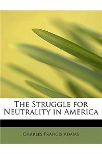 The Struggle for Neutrality in America