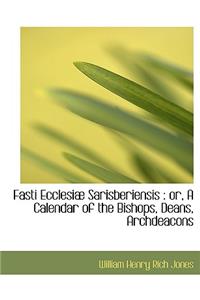 Fasti Ecclesi Sarisberiensis