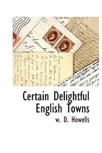 Certain Delightful English Towns