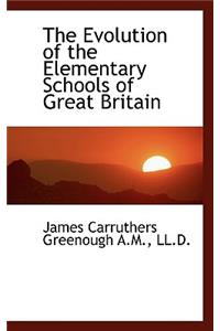 The Evolution of the Elementary Schools of Great Britain