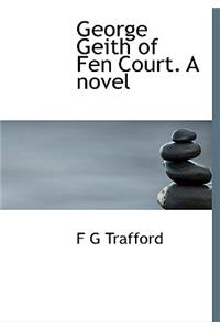 George Geith of Fen Court. a Novel