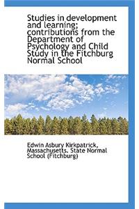 Studies in Development and Learning; Contributions from the Department of Psychology and Child Study