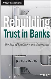 Rebuilding Trust in Banks: The Role of Leadership and Governance