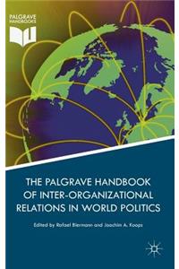 Palgrave Handbook of Inter-Organizational Relations in World Politics