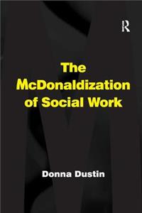 The McDonaldization of Social Work