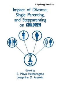 Impact of Divorce, Single Parenting and Stepparenting on Children