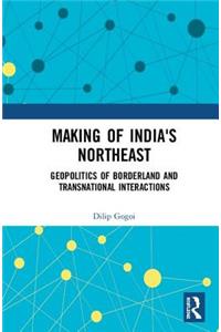 Making of India's Northeast