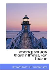 Democracy and Social Growth in America, Four Lectures