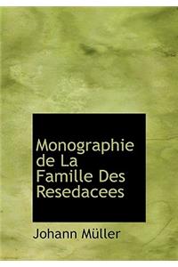 Monographie de La Famille Des Resedacees