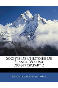 Société De L'histoire De France, Volume 288, part 2