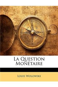 Question Monétaire