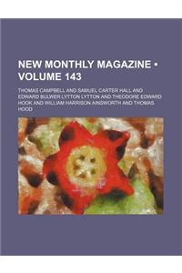 New Monthly Magazine (Volume 143)