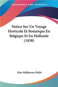 Notice Sur Un Voyage Horticole Et Botanique En Belgique Et En Hollande (1838)